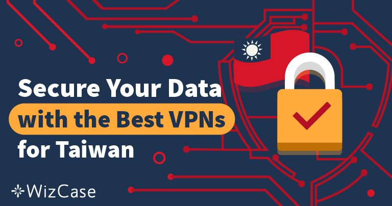 Die 5 besten VPNs für Taiwan für Security und Streaming