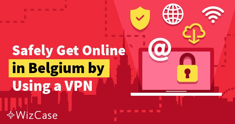 Die 4 besten VPNs mit denen Du auch in Belgien anonym im Internet surfst