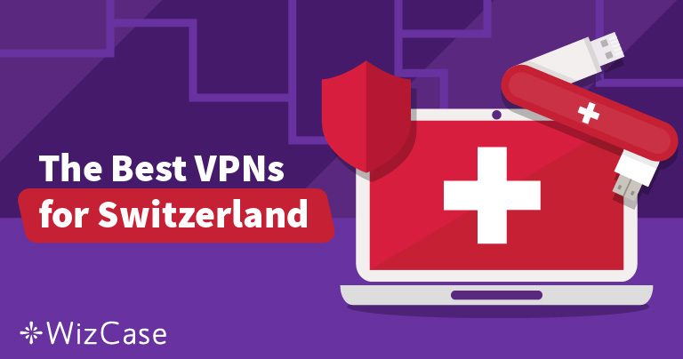 Die 3 besten VPNs für die Schweiz im Jahr 2025