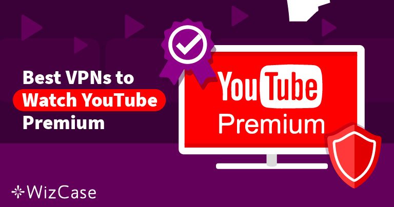 Top VPNs, um YouTube Premium von überall zu sehen (2025)